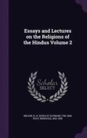 Essays and Lectures on the Religions of the Hindus Volume 2