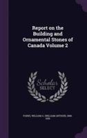 Report on the Building and Ornamental Stones of Canada Volume 2