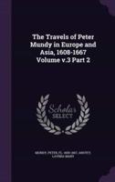 The Travels of Peter Mundy in Europe and Asia, 1608-1667 Volume V.3 Part 2