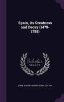 Spain, Its Greatness and Decay (1479-1788)