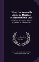 Life of the Venerable Louise De Marillac, Mademoiselle Le Gras