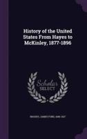 History of the United States From Hayes to McKinley, 1877-1896