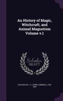 An History of Magic, Witchcraft, and Animal Magnetism Volume V.1