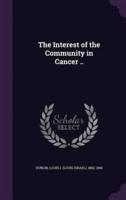 The Interest of the Community in Cancer ..