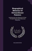 Biographical Memoirs Of Extraordinary Painters