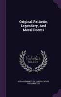 Original Pathetic, Legendary, And Moral Poems