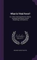 What Is Vital Force?