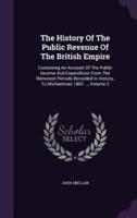 The History Of The Public Revenue Of The British Empire