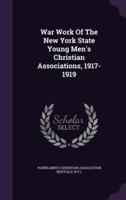 War Work Of The New York State Young Men's Christian Associations, 1917-1919