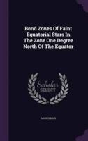 Bond Zones Of Faint Equatorial Stars In The Zone One Degree North Of The Equator