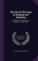 The Use Of The Voice In Reading And Speaking