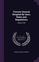 Toronto General Hospital By-Laws, Rules and Regulations