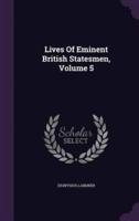 Lives Of Eminent British Statesmen, Volume 5