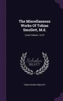 The Miscellaneous Works Of Tobias Smollett, M.d.