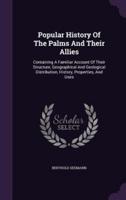 Popular History Of The Palms And Their Allies