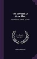 The Boyhood Of Great Men