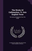 The Works Of Callimachus, Tr. Into English Verse