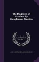 The Diagnosis Of Glanders By Complement Fixation
