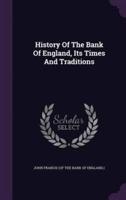 History Of The Bank Of England, Its Times And Traditions