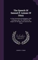 The Speech Of Samuel P. Lyman Of Utica