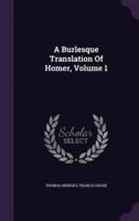 A Burlesque Translation Of Homer, Volume 1