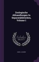 Zoologische Abhandlungen In Separatabdrücken, Volume 1
