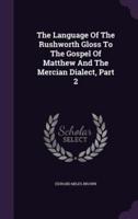 The Language Of The Rushworth Gloss To The Gospel Of Matthew And The Mercian Dialect, Part 2