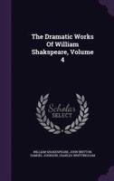 The Dramatic Works Of William Shakspeare, Volume 4