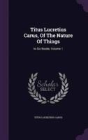 Titus Lucretius Carus, Of The Nature Of Things