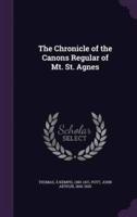 The Chronicle of the Canons Regular of Mt. St. Agnes