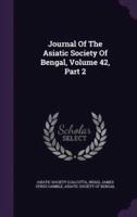Journal Of The Asiatic Society Of Bengal, Volume 42, Part 2