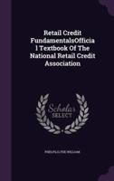 Retail Credit FundamentalsOfficial Textbook Of The National Retail Credit Association