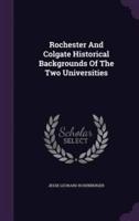 Rochester And Colgate Historical Backgrounds Of The Two Universities