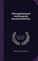 Phytopathological And Botanical Research Methods