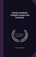 Psycho Analysis TodayIts Scope And Function