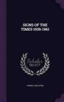 Sicns of the Times 1939-1961