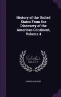 History of the United States From the Discovery of the American Continent, Volume 4