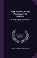 John De Witt, Grand Pensionary of Holland