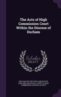 The Acts of High Commission Court Within the Diocese of Durham
