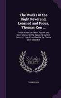 The Works of the Right Reverend, Learned and Pious, Thomas Ken ...
