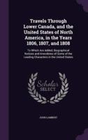 Travels Through Lower Canada, and the United States of North America, in the Years 1806, 1807, and 1808