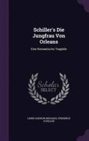 Schiller's Die Jungfrau Von Orleans