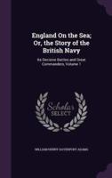 England On the Sea; Or, the Story of the British Navy