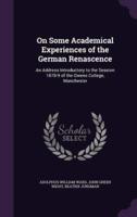 On Some Academical Experiences of the German Renascence
