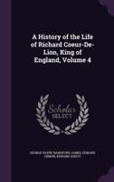 A History of the Life of Richard Coeur-De-Lion, King of England, Volume 4