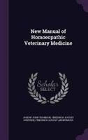 New Manual of Homoeopathic Veterinary Medicine