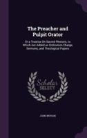 The Preacher and Pulpit Orator