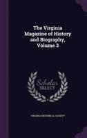 The Virginia Magazine of History and Biography, Volume 3