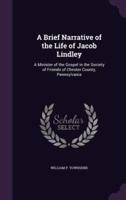A Brief Narrative of the Life of Jacob Lindley