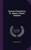 Sermons Preached in St. James's Chapel, Clapham